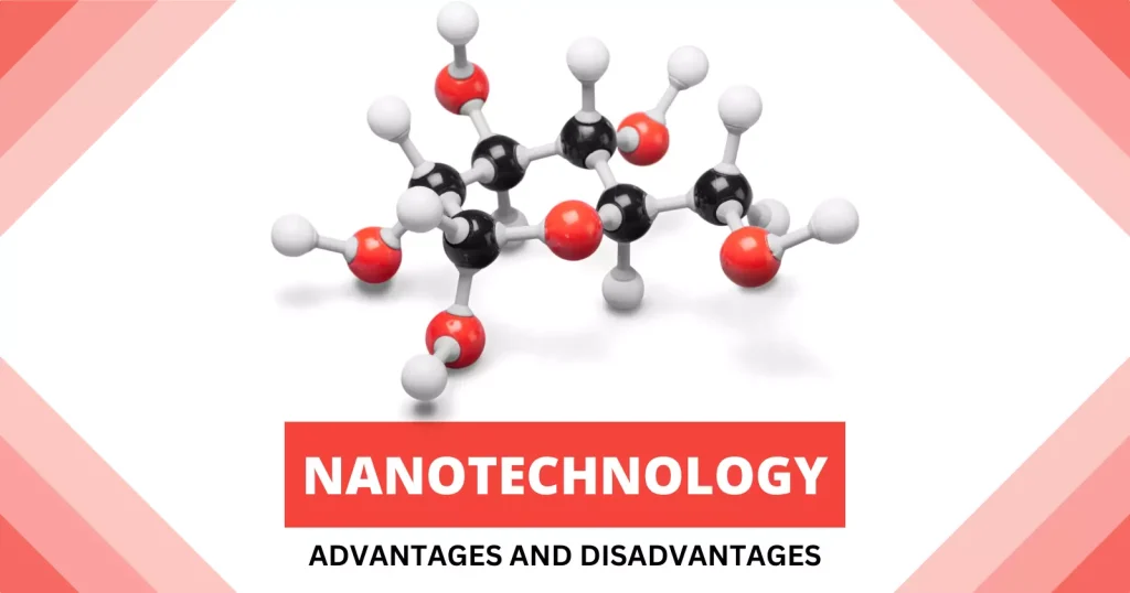Advantages and Disadvantages of Nanotechnology