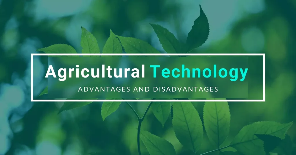 Advantages and Disadvantages of Technology in Agriculture