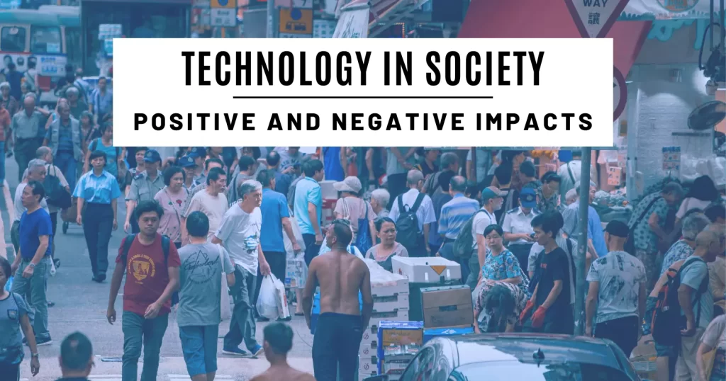 Positive and Negative Impacts of Technology on Society