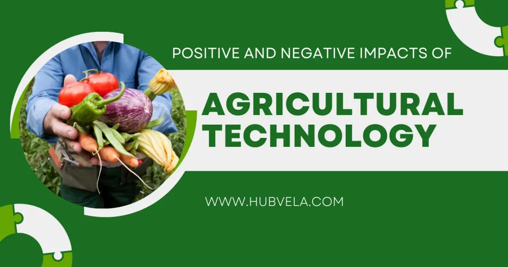 Positive and Negative Impacts of Agricultural Technology