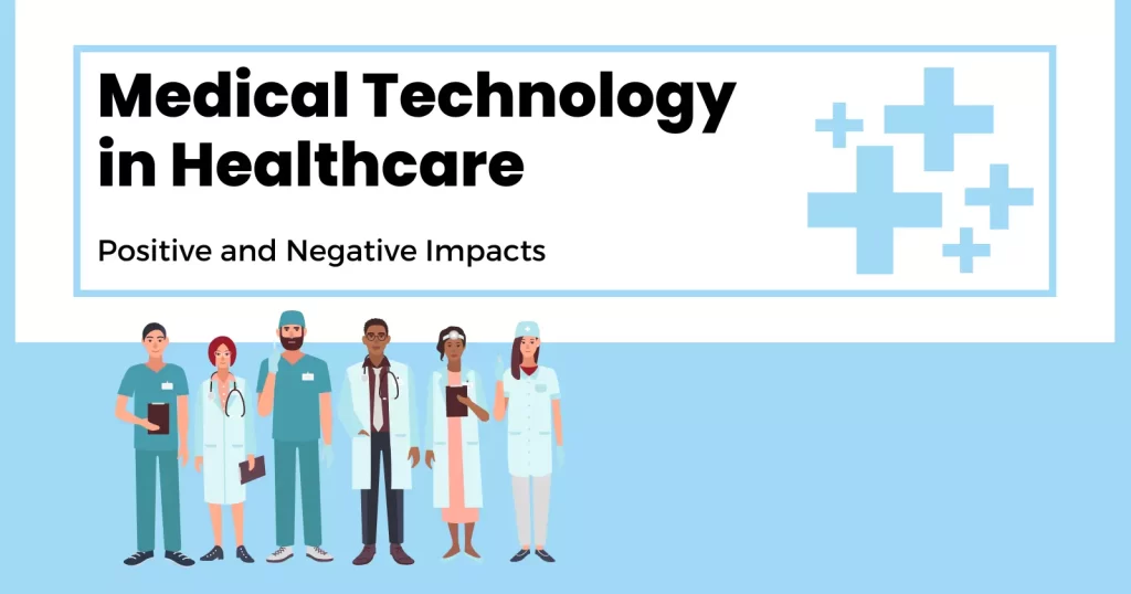 Positive and Negative Impacts of Medical Technology on Healthcare