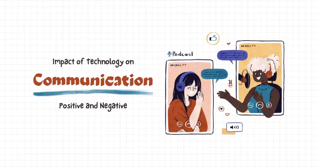 Positive and Negative Impacts of Technology on Communication