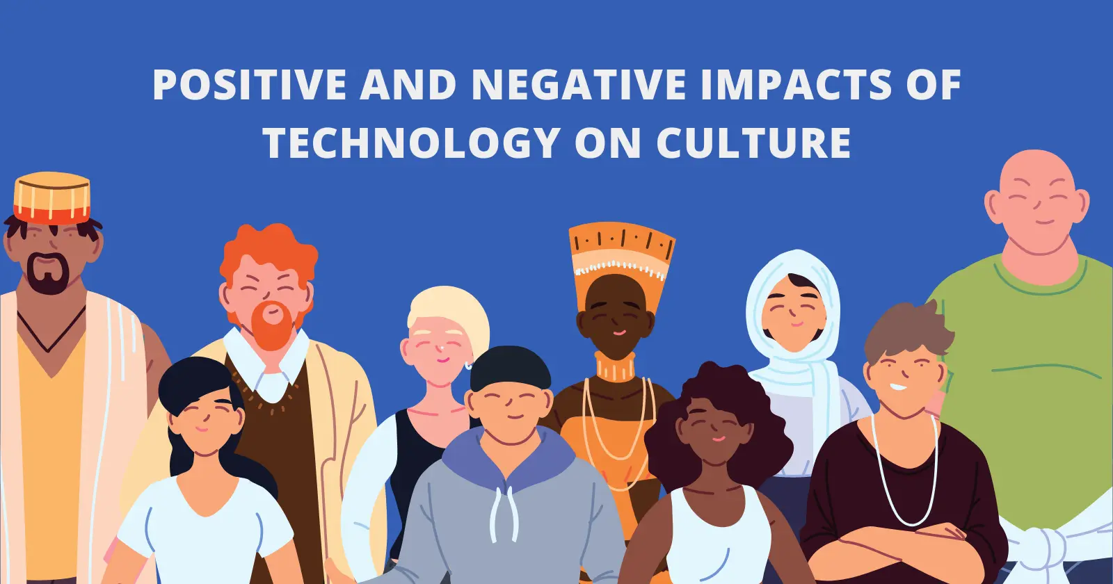 Positive And Negative Impact Of Technology On Culture