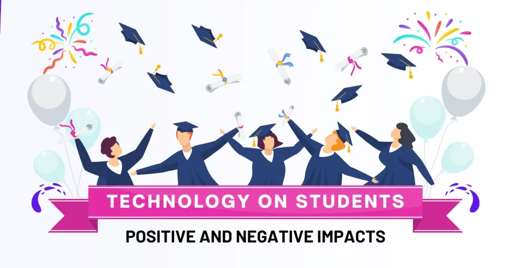 Positive and Negative Impacts of Technology on Students
