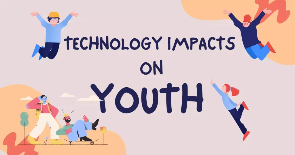 Positive and Negative Impacts of Technology on Youth