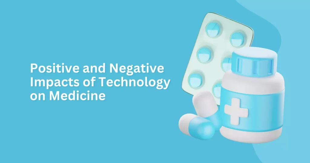 Positive and Negative Impacts of Technology on Medicine