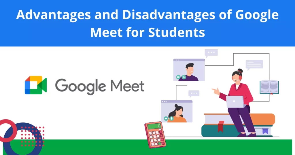 Advantages and Disadvantages of Google Meet for Students