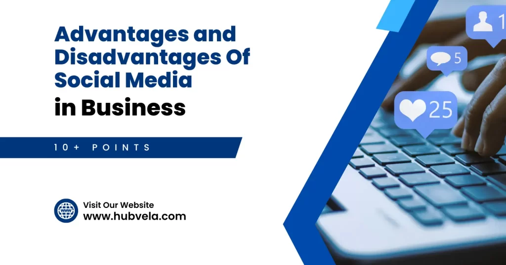 Advantages and Disadvantages of Social Media in Business