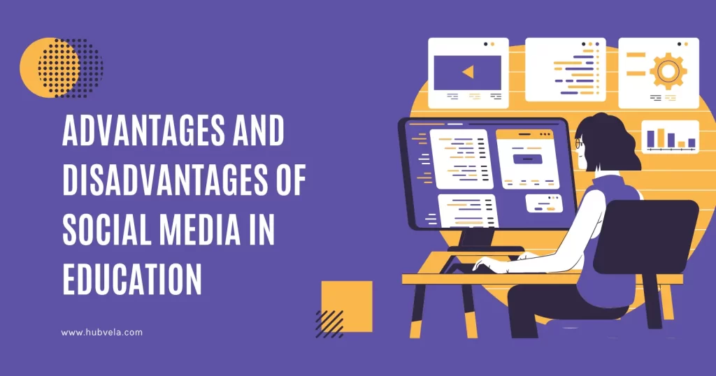 Advantages and Disadvantages of Social Media in Education