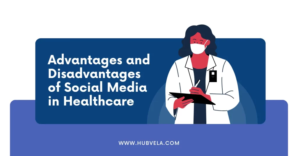 Advantages and Disadvantages of Social Media in Healthcare