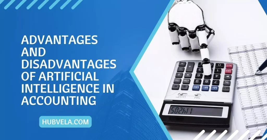 Advantages and Disadvantages of Artificial Intelligence in Accounting