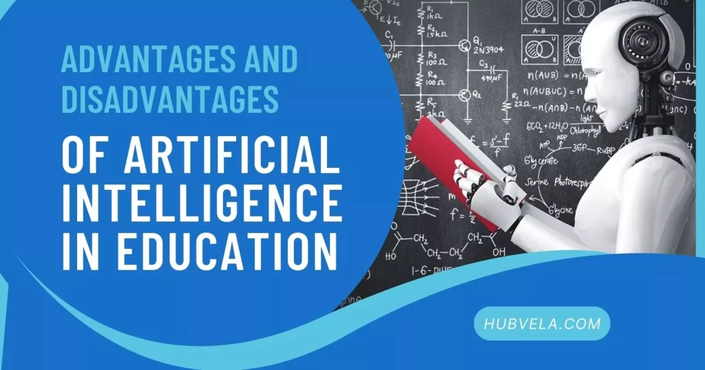 Advantages and Disadvantages of Artificial Intelligence in Education