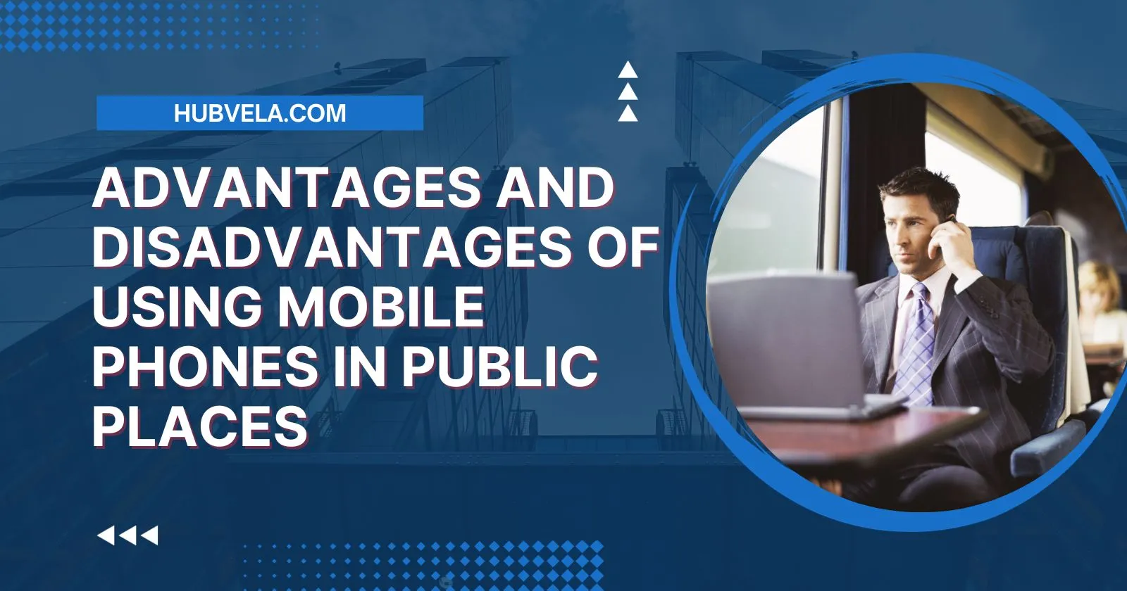 Advantages and Disadvantages of Using Mobile Phones in Public Places ...