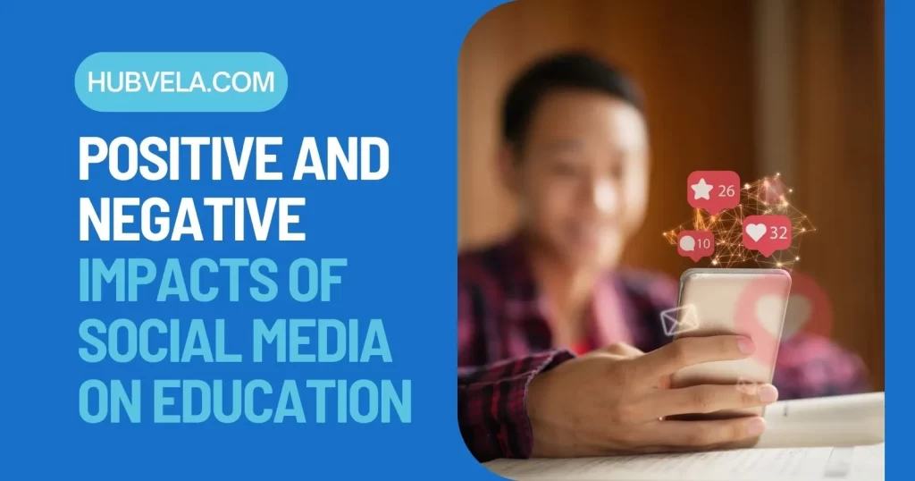 Positive And Negative Impacts Of Social Media On Education » Hubvela