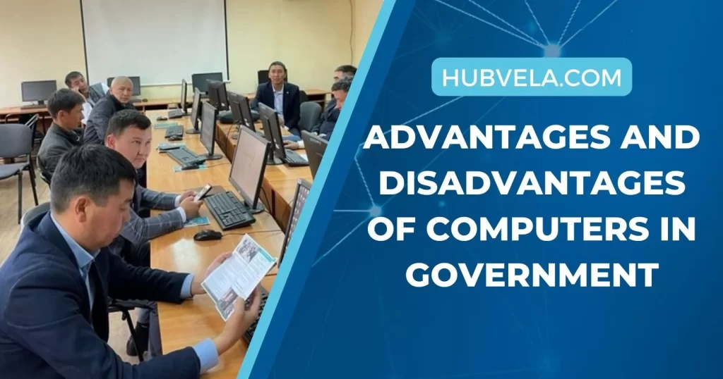 Advantages and Disadvantages of Computers in Government