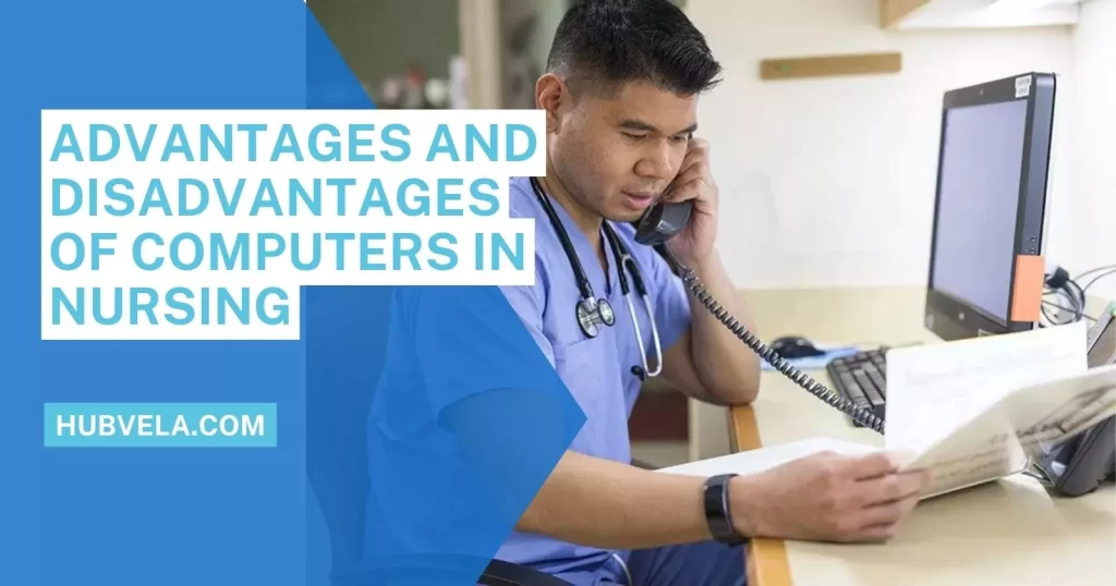 Advantages and Disadvantages of Computers in Nursing