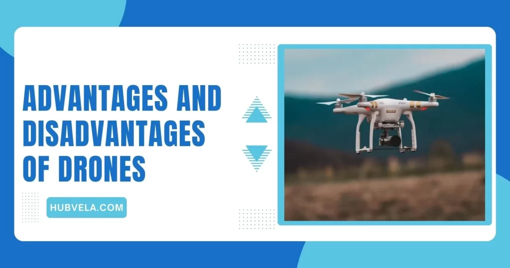 Advantages and Disadvantages of Drones