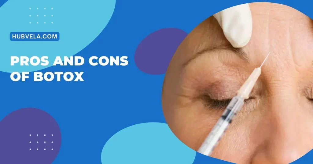 Pros and Cons Of Botox