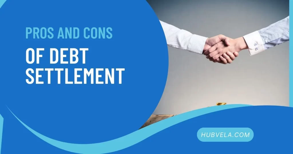 Pros and Cons Of Debt Settlement
