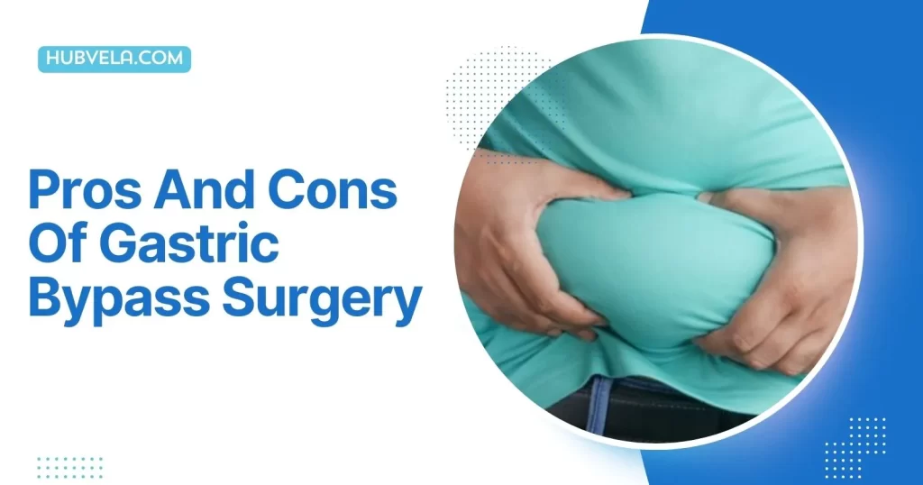 Pros and Cons Of Gastric Bypass Surgery