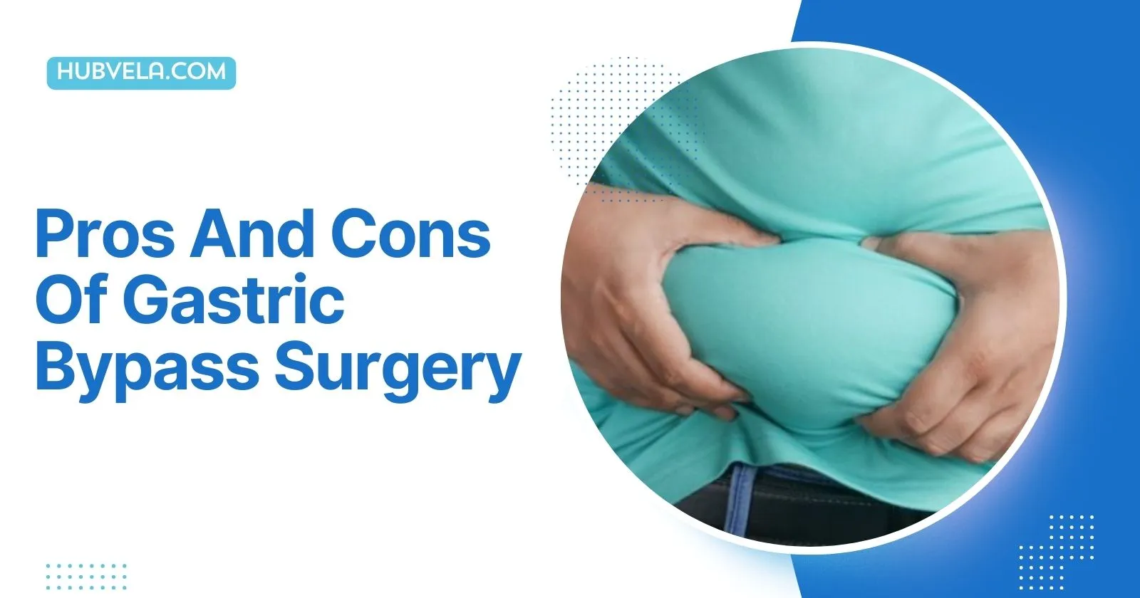 10+ Pros And Cons Of Gastric Bypass Surgery » Hubvela