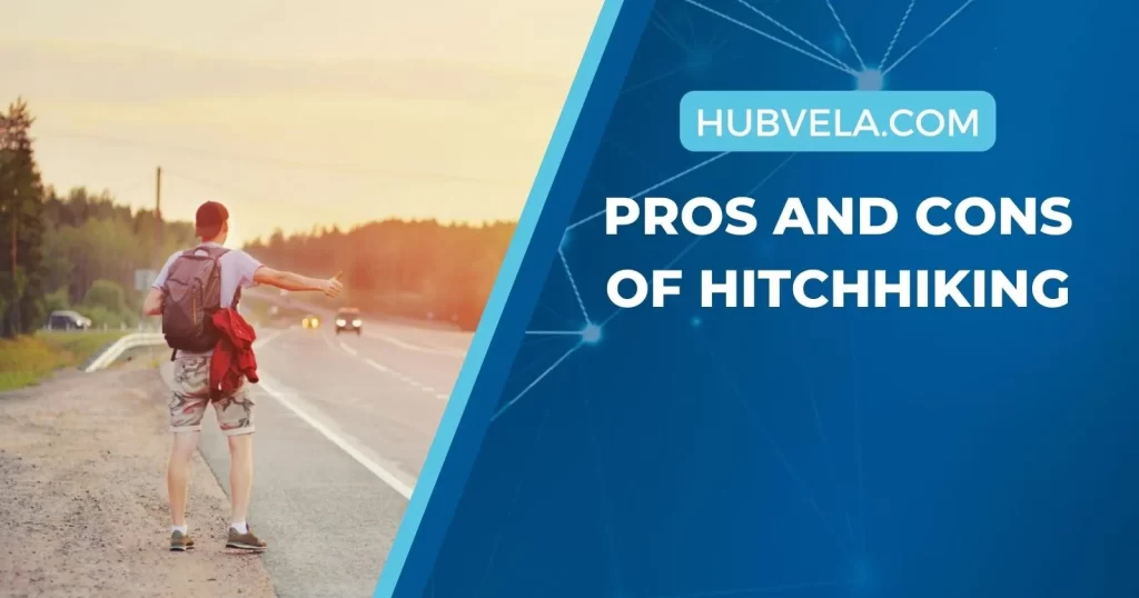 Pros and Cons Of Hitchhiking