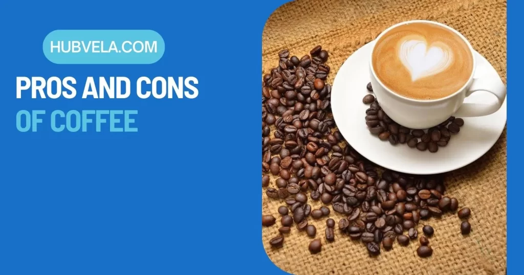 Pros and Cons of Coffee