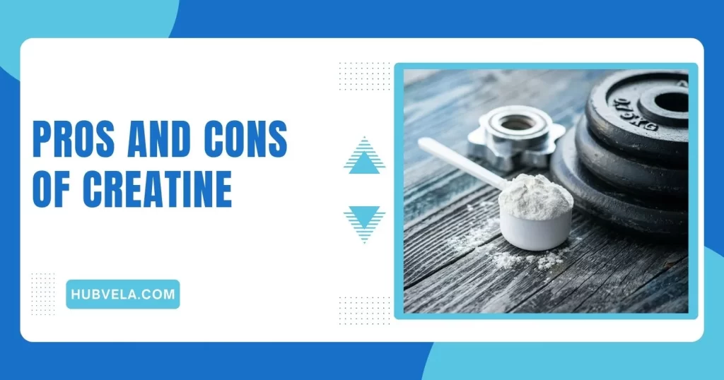 Pros and Cons of Creatine