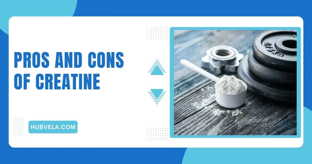 10+ Pros and Cons of Creatine » Hubvela