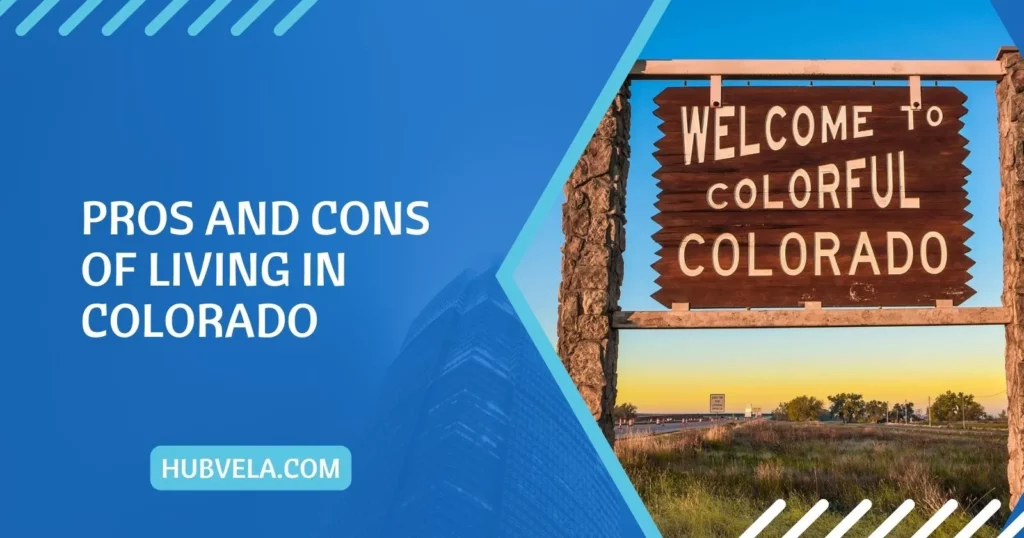 Pros and Cons of Living in Colorado